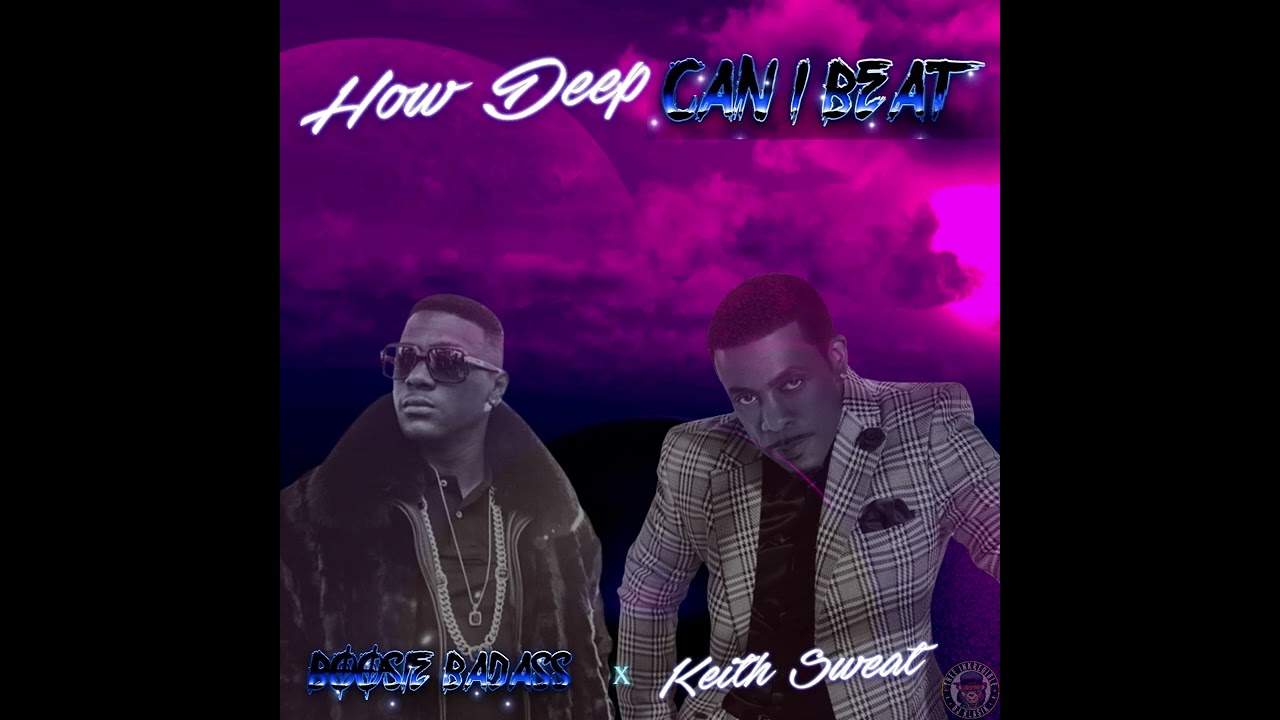 Boosie Badazz x Keith Sweat   How Deep Can I Beat [Thee inKredible Way]