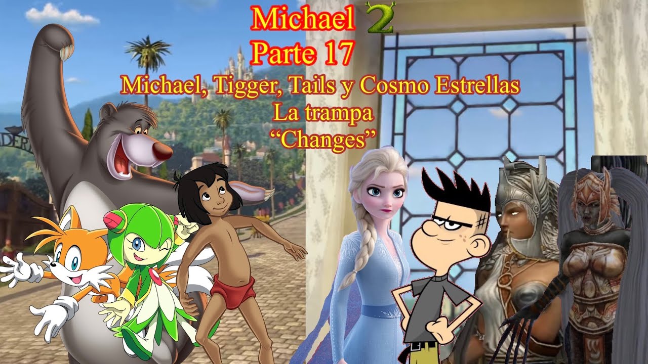 Michael 2 (Shrek 2) Parte 17: Michael, Tigger, Tails y Cosmo Estrellas / La Trampa / 