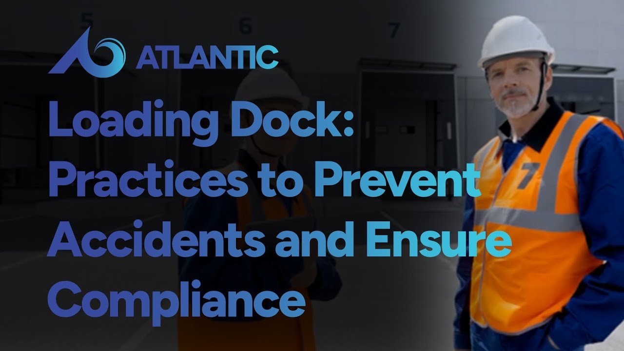 Loading Dock Safety: Practices to Prevent Accidents and Ensure Compliance