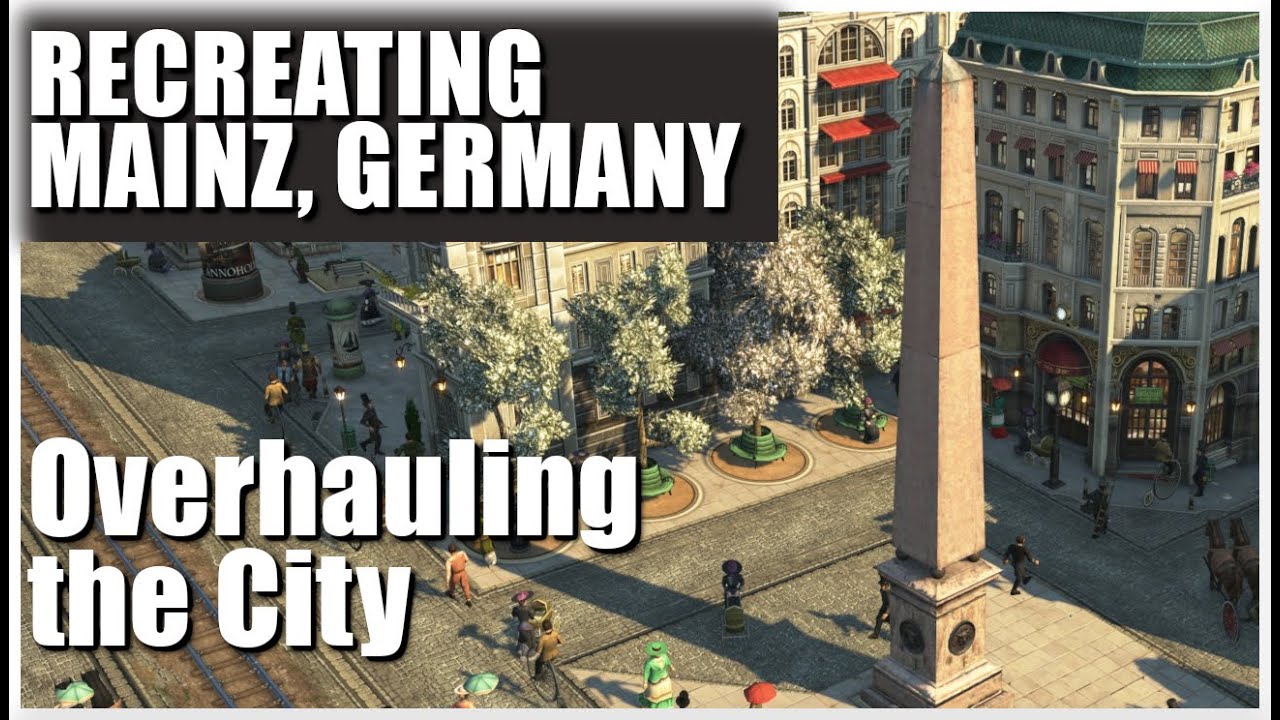 Recreating Mainz, Germany - Anno 1800 Beauty Building || All DLC & Modded || Overhauling the City