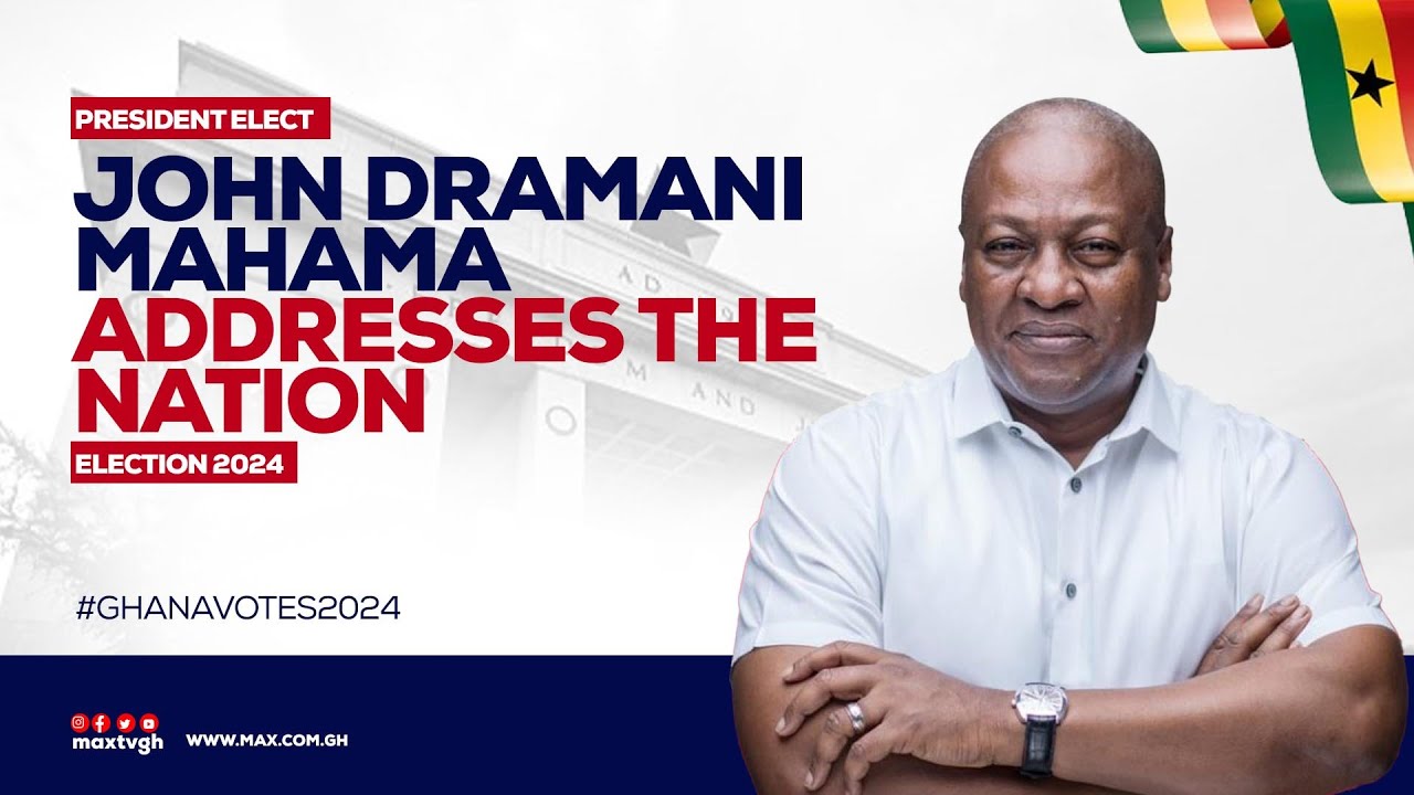 #Election2024: PRESIDENT ELECT, JOHN DRAMANI MAHAMA ADDRESSES THE NATION.