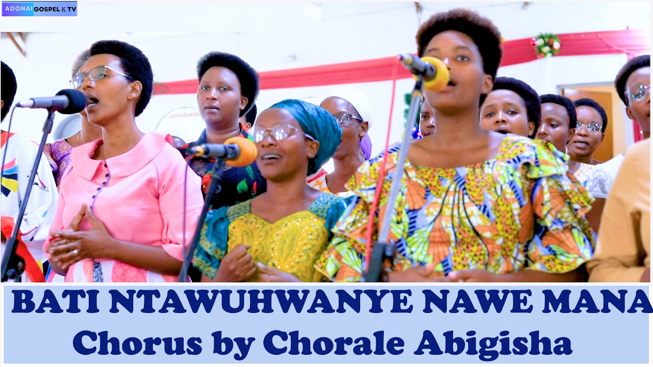 BATI NTAWUHWANYE NAWE MANA //Chorus by  CHORALE ABIGISHA// EGLISE PENTECOTE DE KIBENGA