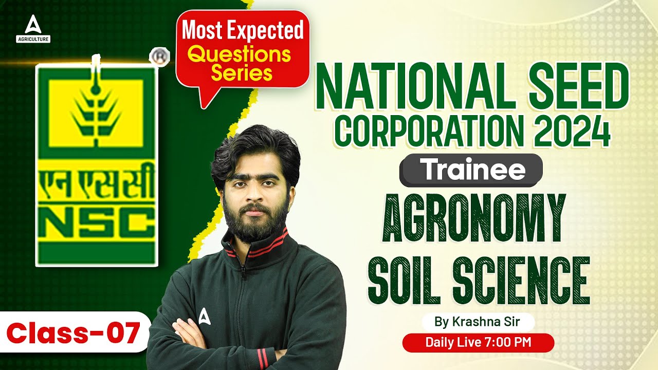 National Seed Corporation Trainee 2024 | AGRONOMY & SOIL SCIENCE #07 | By Krashna Sir