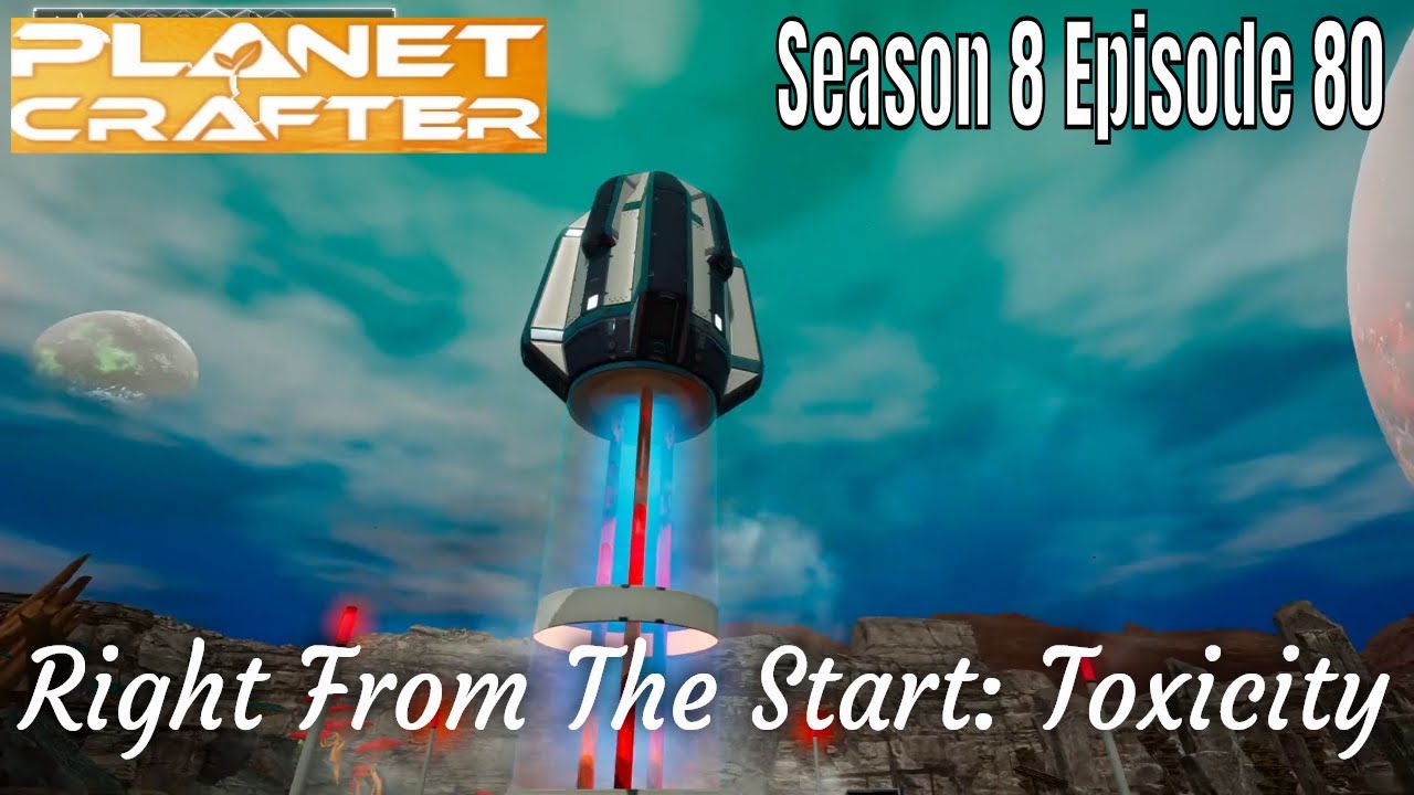 Rockets And Goo | The Planet Crafter Season 8 Ep 80 Toxicity
