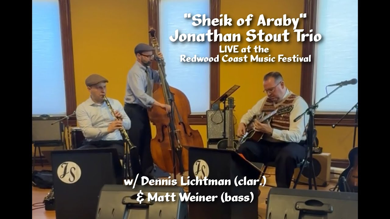 Jonathan Stout Trio-Redwood Coast Music Festival-Sheik of Araby-Dennis Lichtman and Matt Weiner