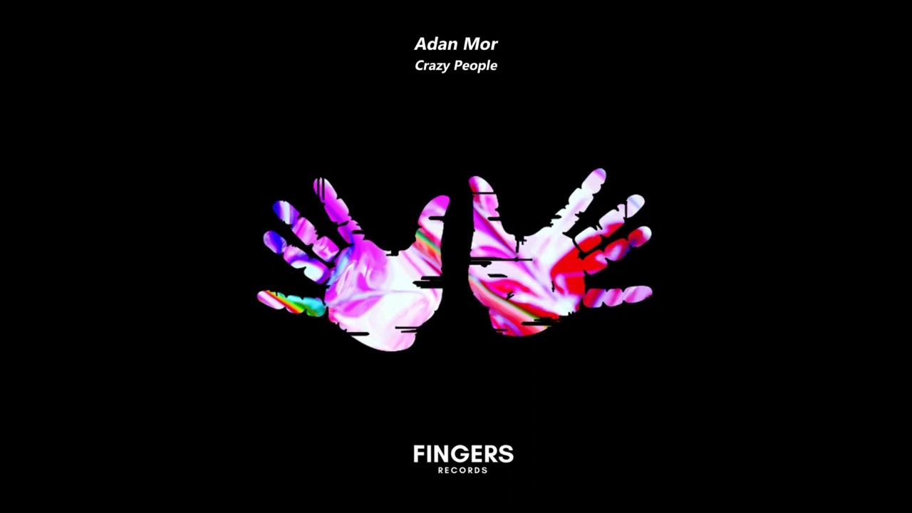 Adan Mor - Crazy People (Original Mix) [Fingers Records]