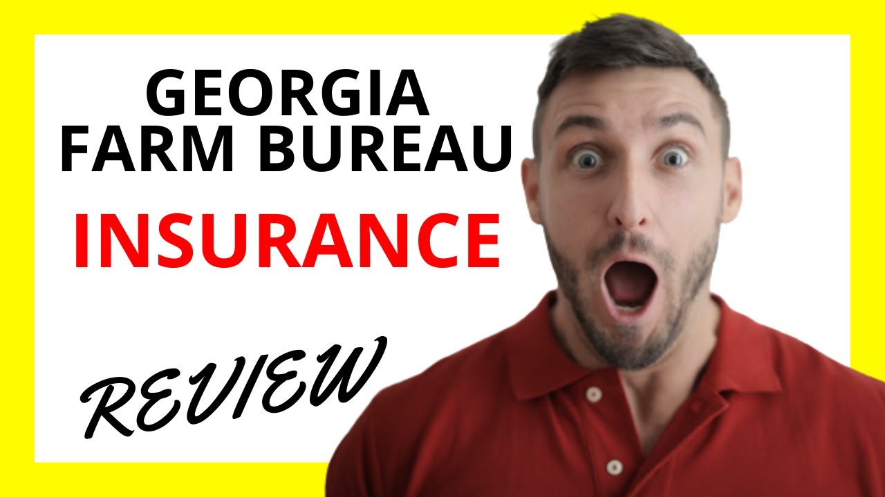 🔥 Georgia Farm Bureau Insurance Review: Pros and Cons