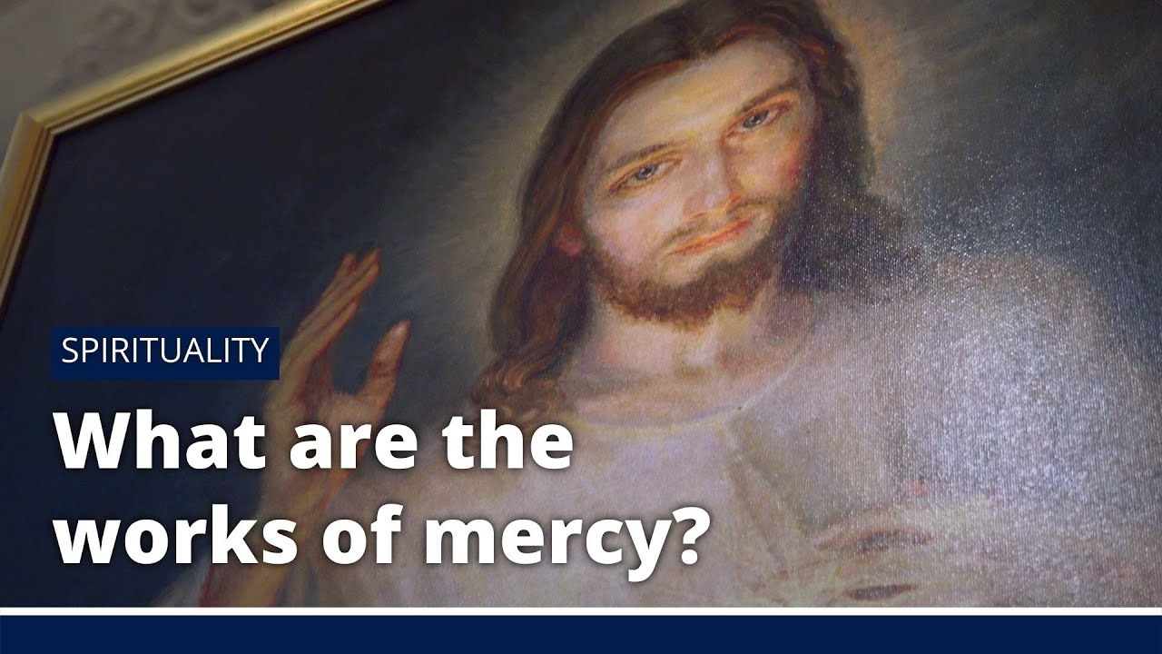 What are the Works of Mercy?