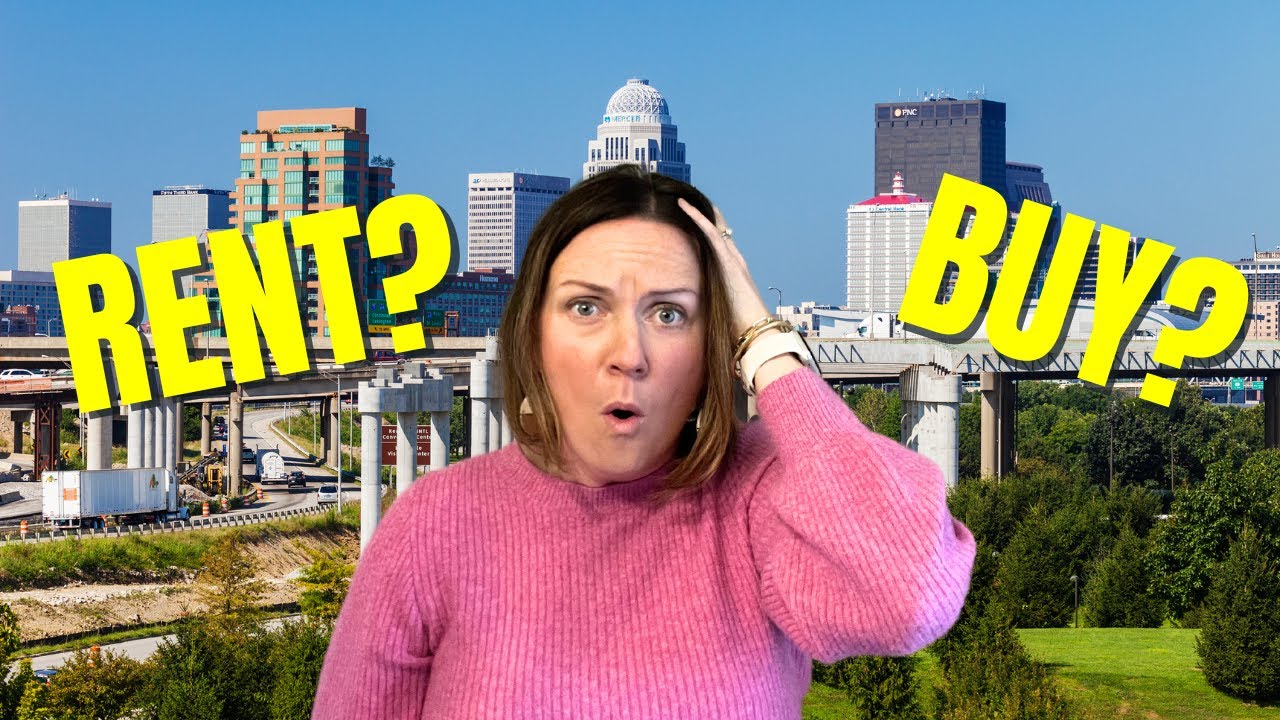 RENTing VS BUYing?? Should I rent or should a buy a house in Louisville KY