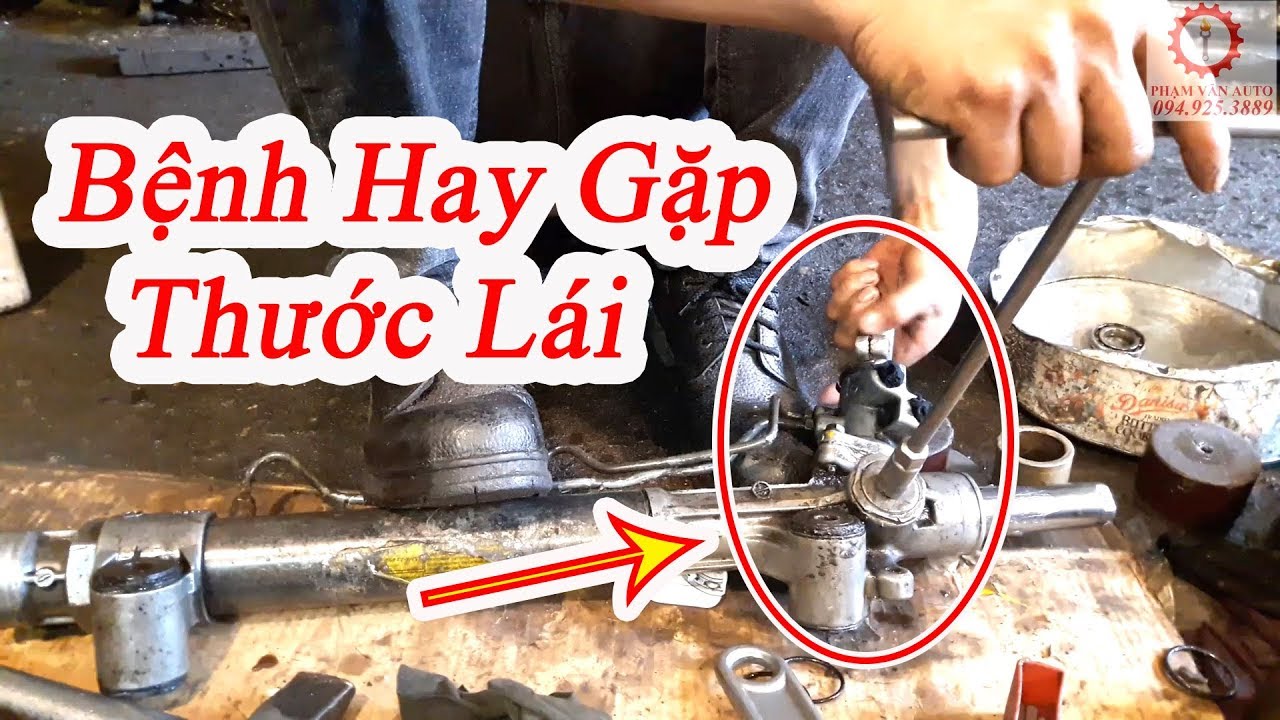 Hướng Dẫn Sửa Chữa Bảo Dưỡng Thước Lái Ô Tô | Phạm Văn auto