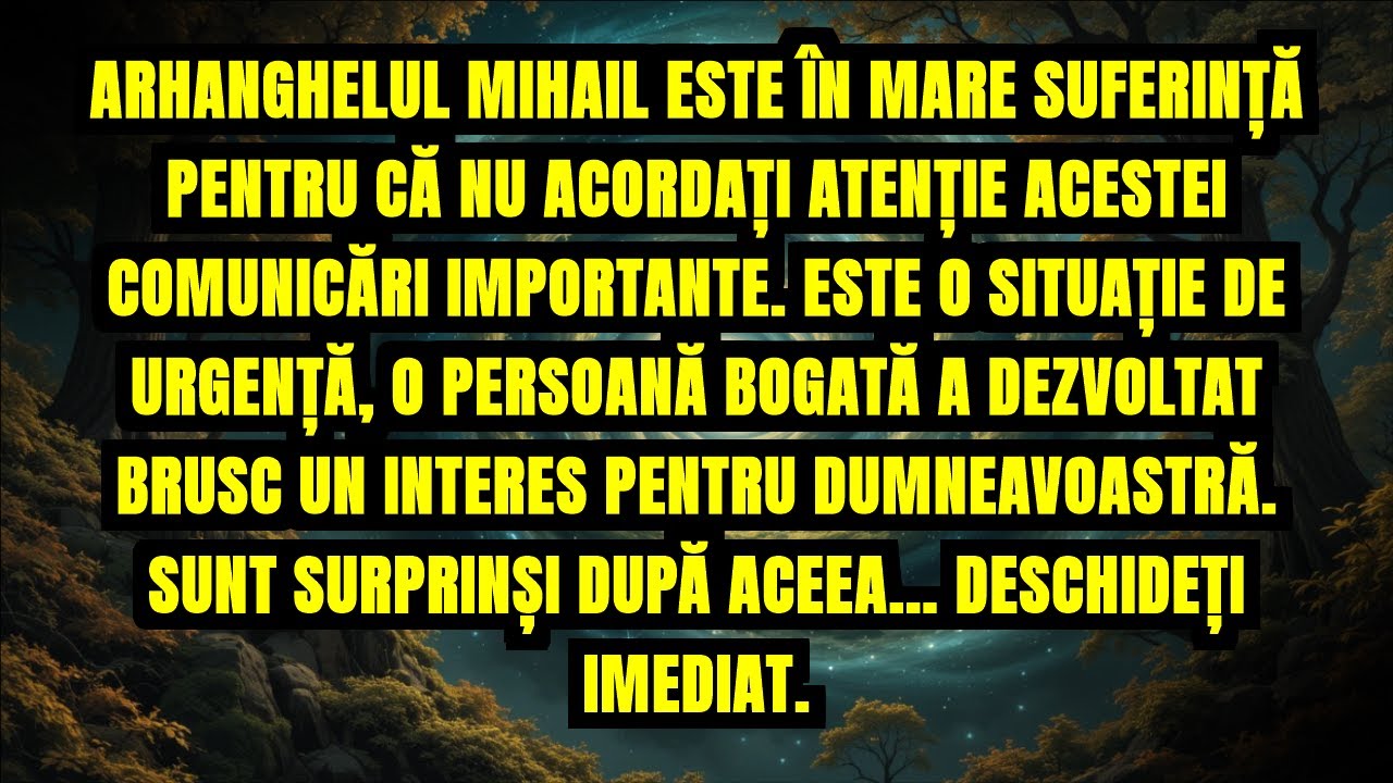 ARHANGHELUL MIHAIL ESTE ÎN MARE SUFERINȚĂ PENTRU CĂ NU ACORDAȚI ATENȚIE ACESTEI COMUNICĂRI IMPORT...