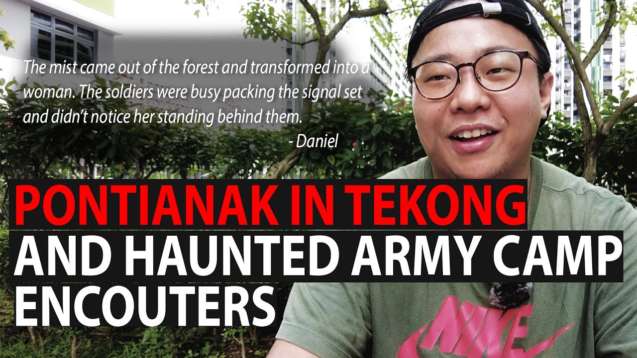 HAUNTED Army Camp Stories and the Pontianak in Pulau Tekong  [NS Man Ghostly Encounter]