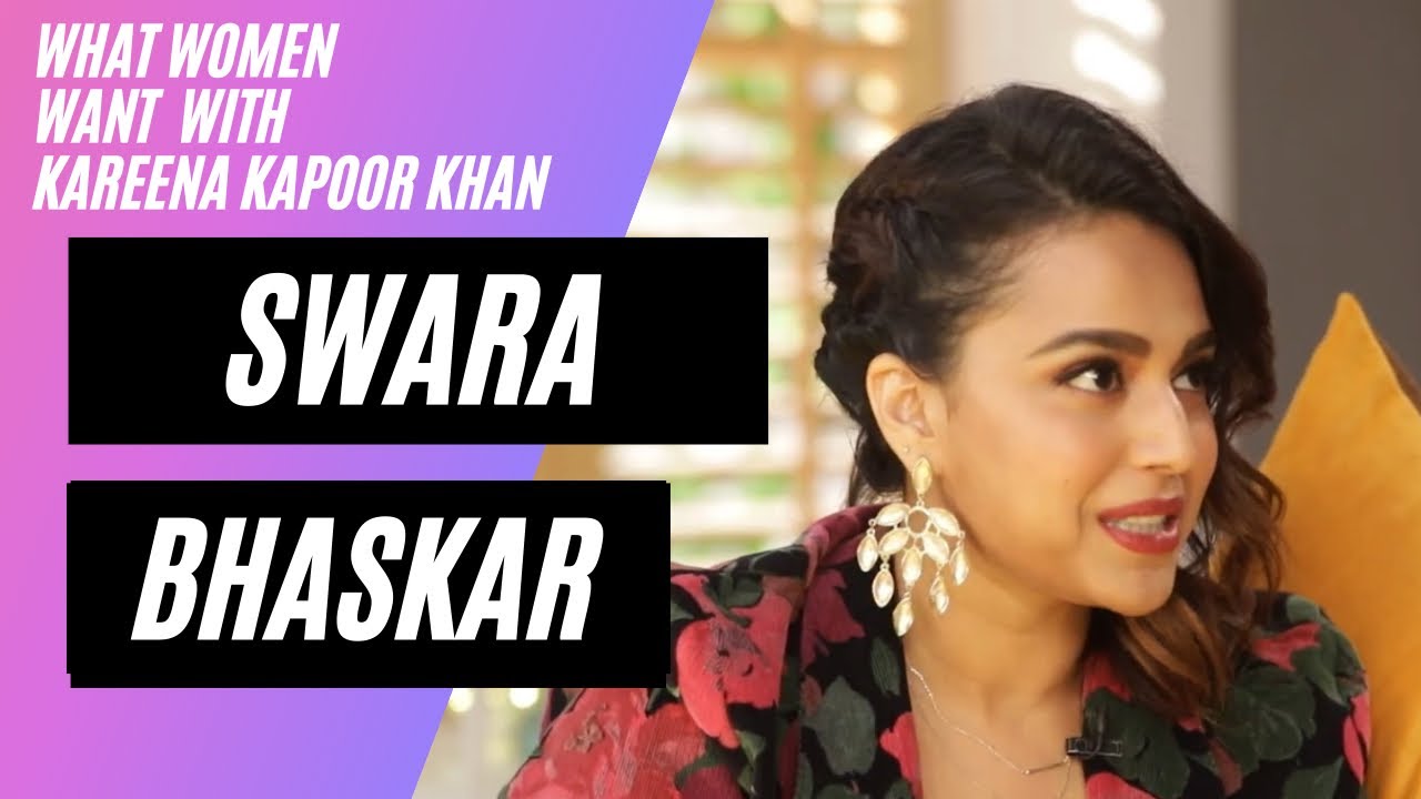 What Women Want with Kareena Kapoor Khan | Patriarchy | Swara Bhaskar | Part 1