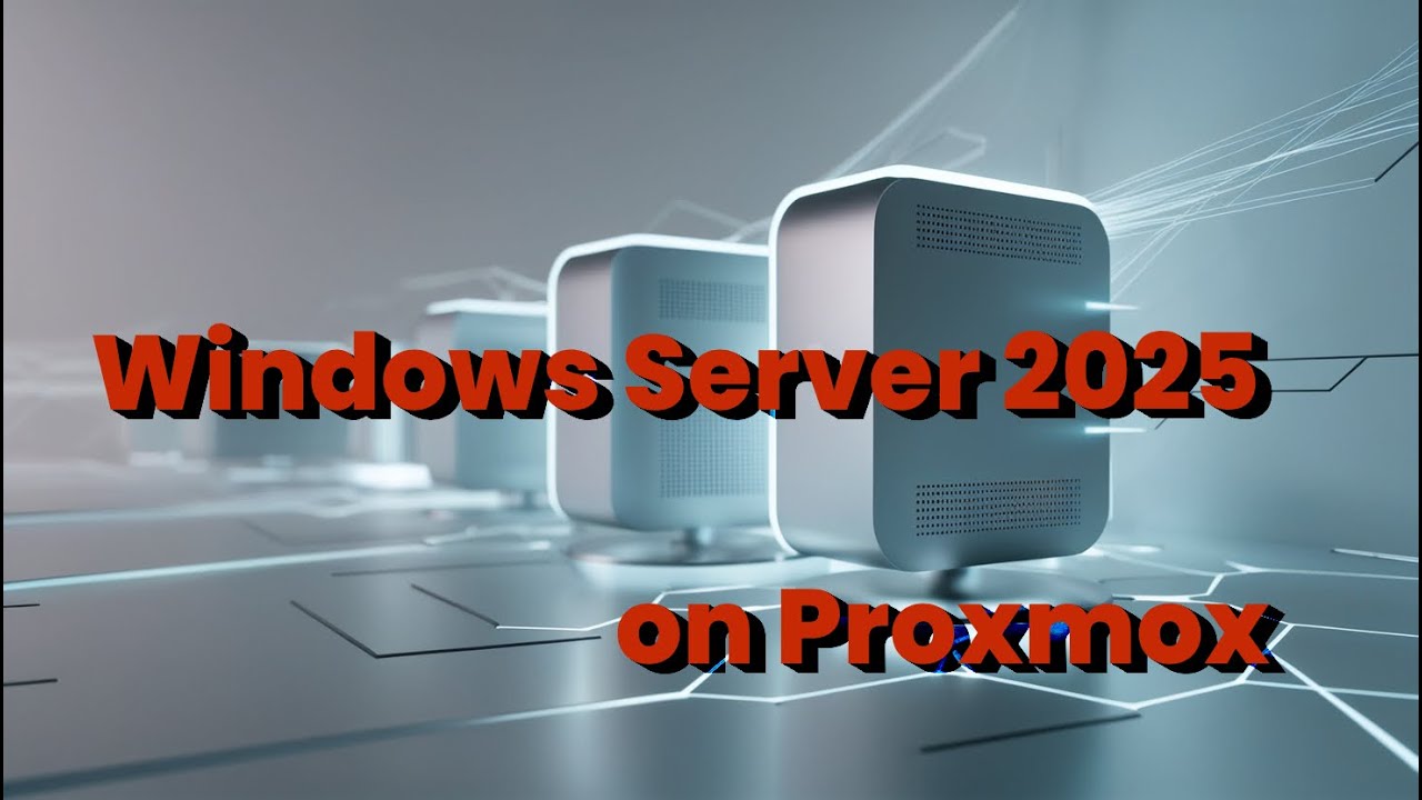 Installing Windows Server 2025 on Proxmox with VirtIO Drivers | Step-by-Step Guide