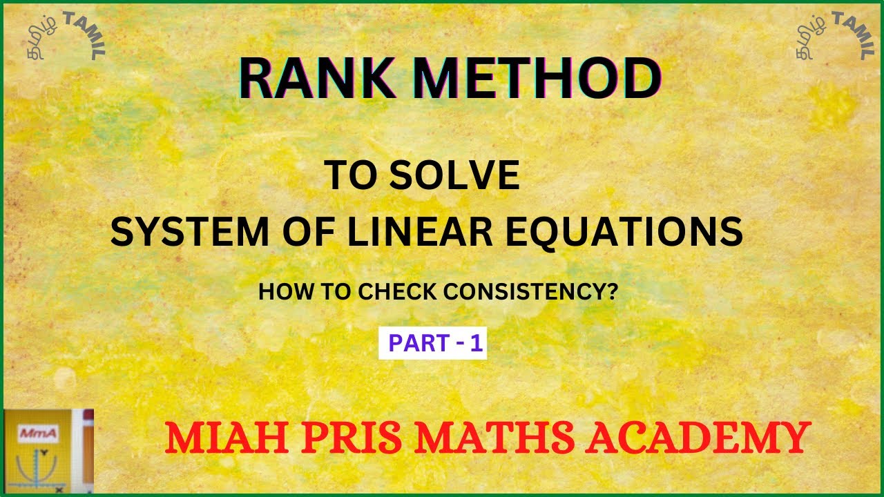RANK METHOD TO SOLVE LINEAR EQUATIONS/ CHECKING CONSISTENCY BY RANK METHOD/ENGINEERING MATHS/ TAMIL
