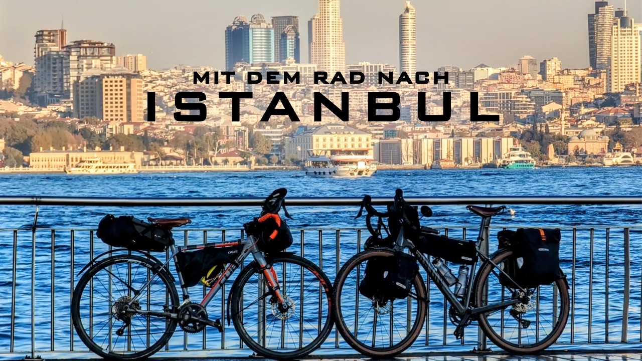 Wir sind mit dem Fahrrad nach Istanbul gefahren | 3500 KM Bikepacking Film