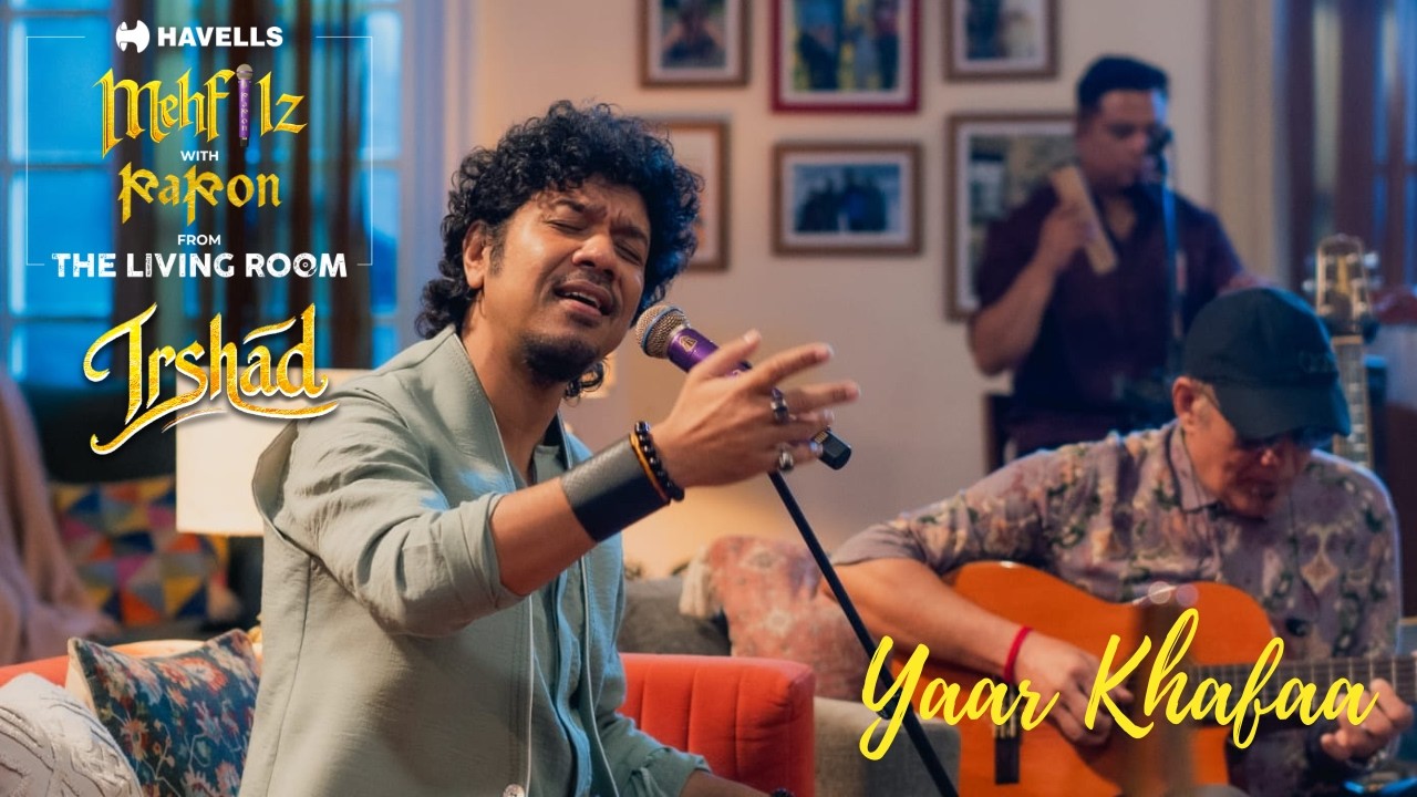 Yaar Khafaa | Papon | Irshad | Irshad Kamil | Havells Mehfilz with Papon from the Living room.