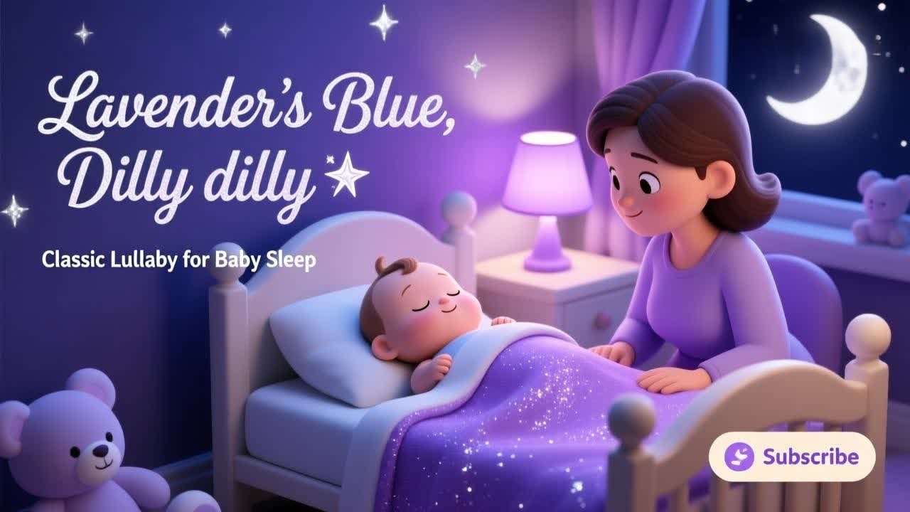 💜 Lavender’s Blue, Dilly Dilly  | Classic Lullaby for Baby Sleep🌙🎀
