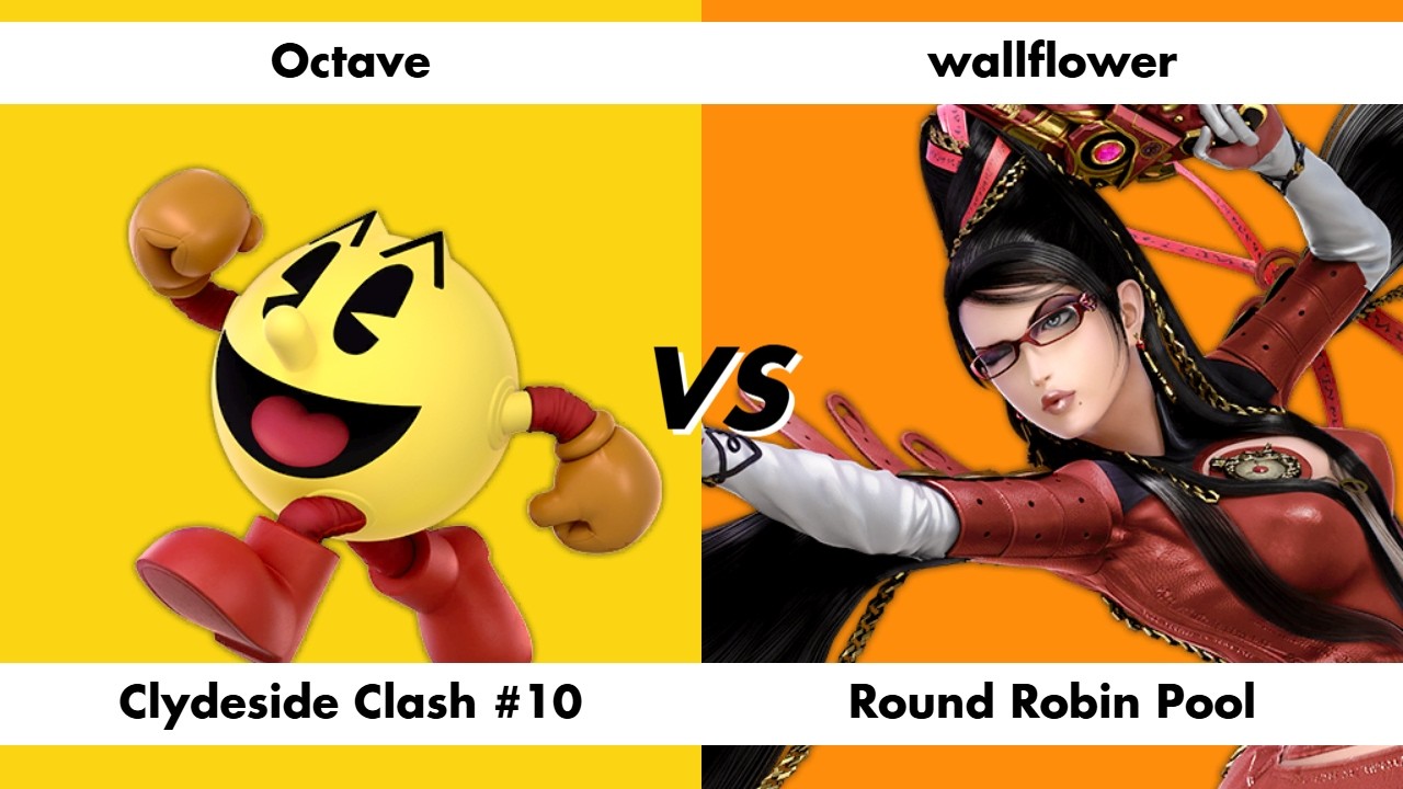 Octave (PAC-MAN) vs wallflower (Bayonetta) - Clydeside Clash 10 Round Robin Pool