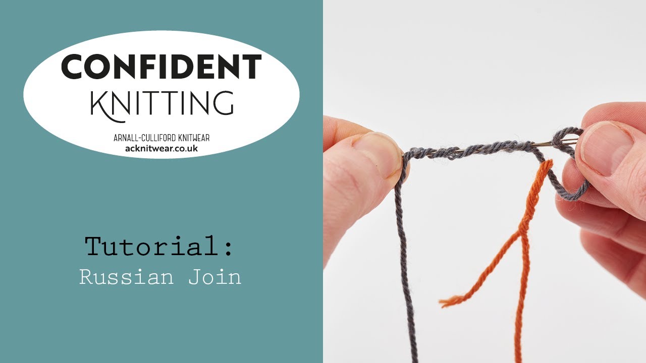 Confident Knitting: Russian Join