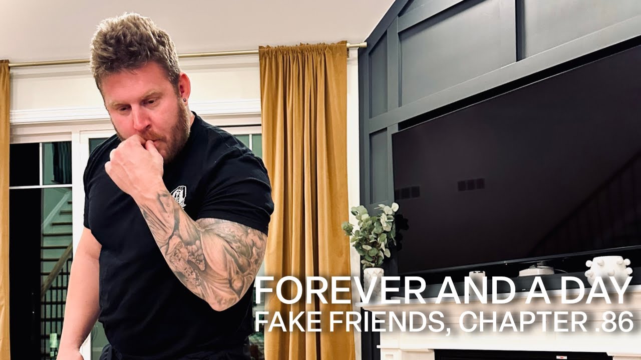 Fake Friends, Chapter .86: Forever And A Day