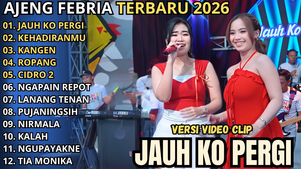 JAUH KO PERGI - KEHADIRANMU - AJENG FEBRIA FULL ALBUM TERBARU 2026 || NIRWANA MUSIC FULL ALBUM 2026