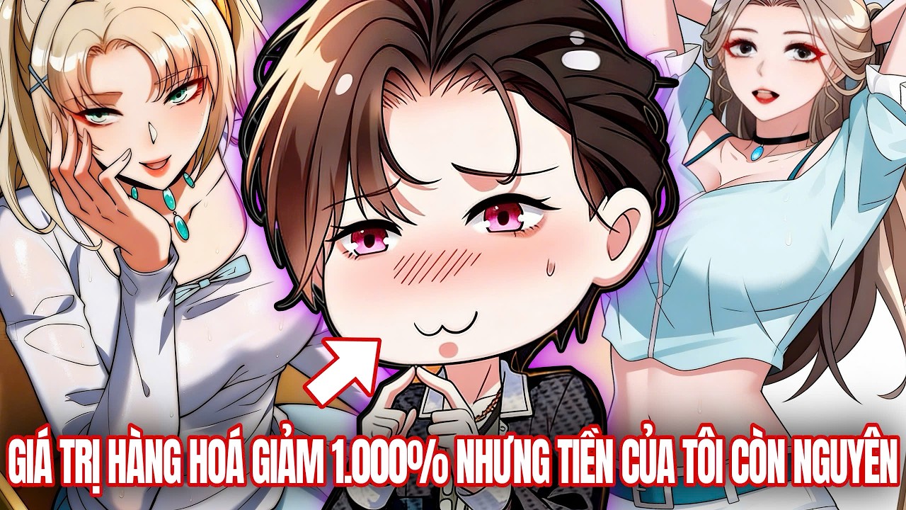 [Trọn Bộ] Gi&aacute; Trị H&agrave;ng H&oacute;a Giảm 1.000% Nhưng Tiền Của T&ocirc;i C&ograve;n Nguy&ecirc;n! | Review Truyện