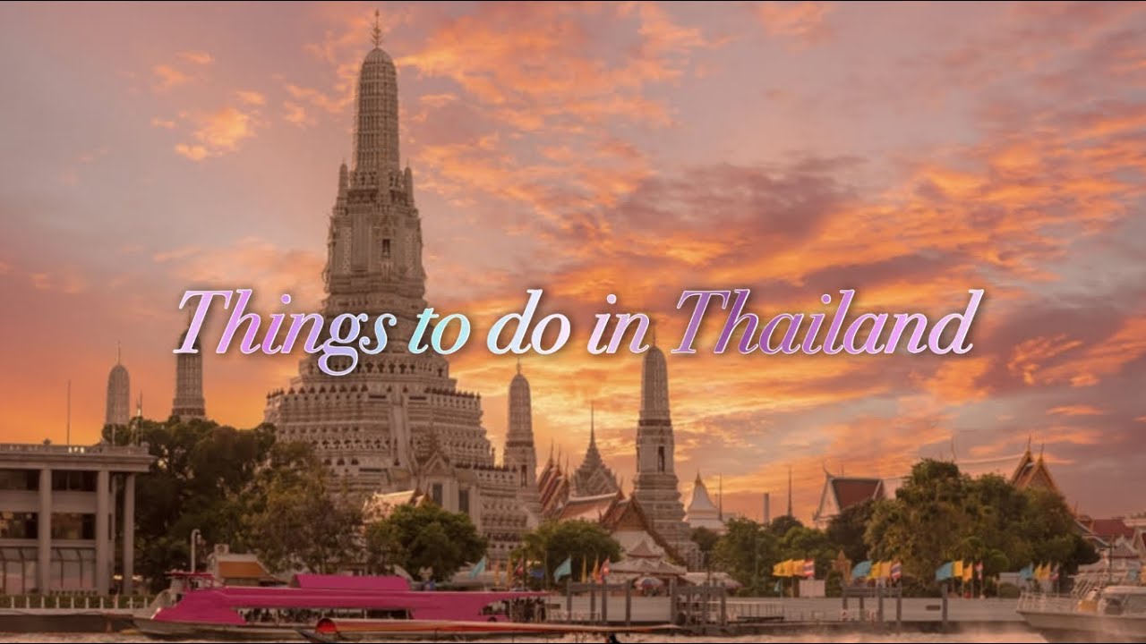 Things to do in Thailand /Bangkok, Pattaya/