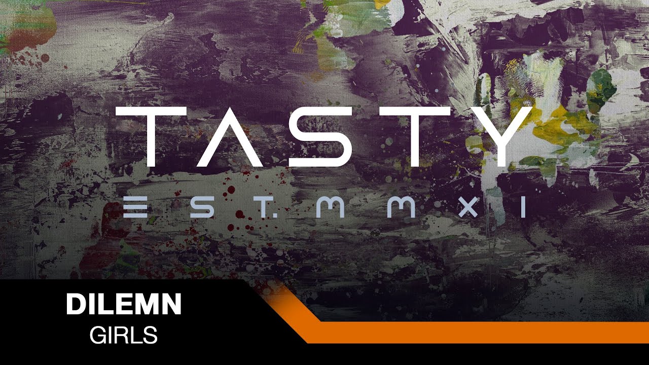 Dilemn - Girls [Tasty Release]