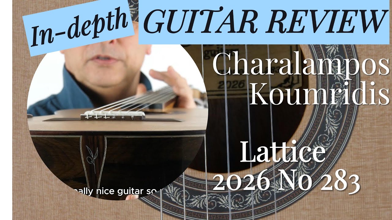 In-depth review Charalampos Koumridis lattice 2026 No 283 www.concert-classical-guitar.com