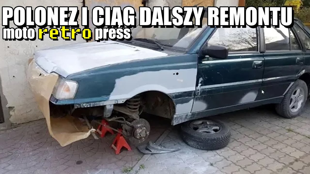 Polonez i poprawki - dalszy ciąg remontu