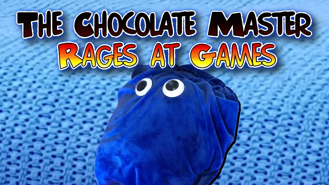 The Chocolate Master Rages at Games Intro (Season 2)