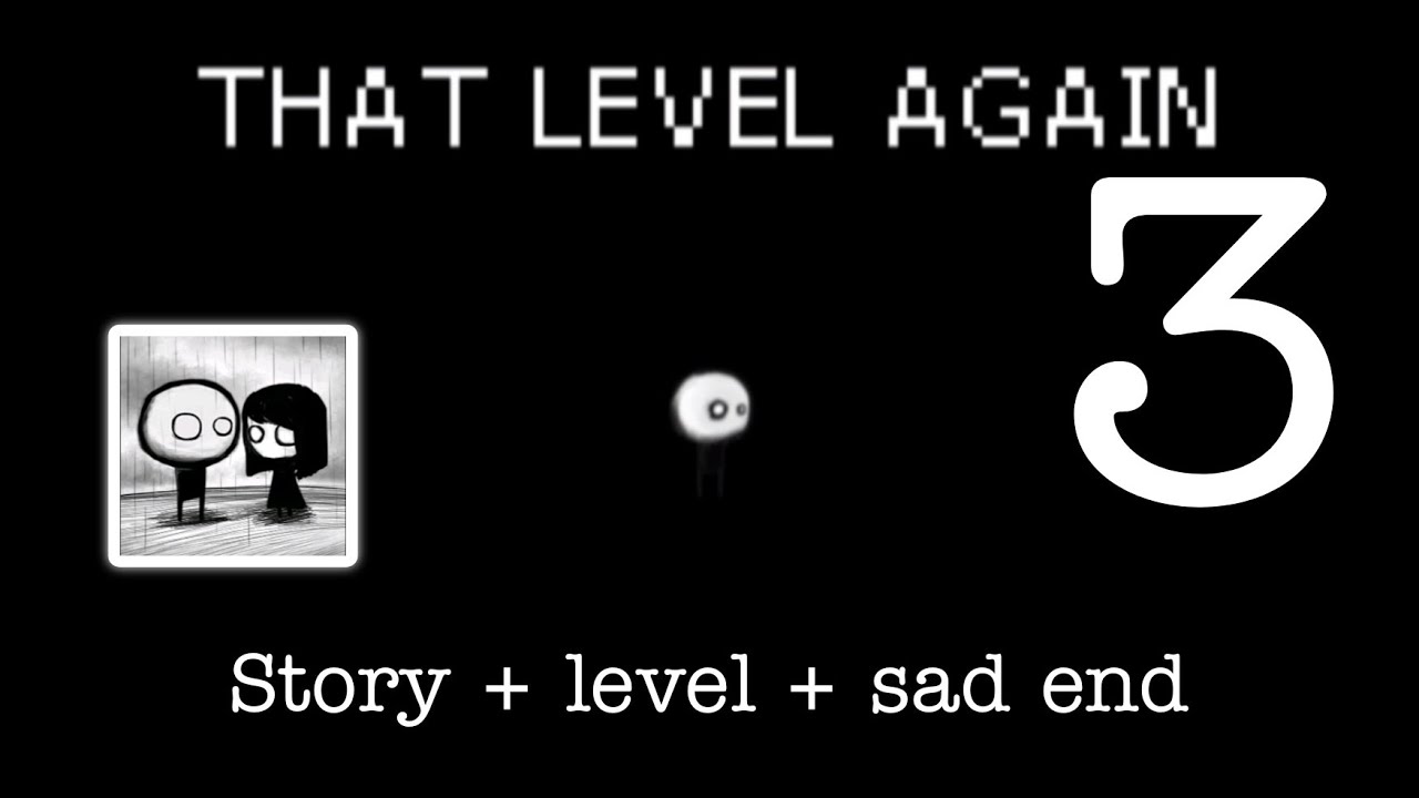 THAT LEVEL AGAIN 3 (TLA3) | Story + level 1-8 + sad end (walkthrough) #thatlevelagain #lithuntman