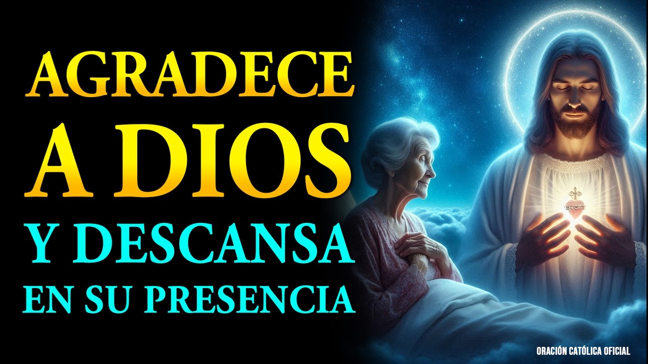Oración Nocturna Antes de Dormir 🙏 Agradece a Dios y Descansa en Su Presencia
