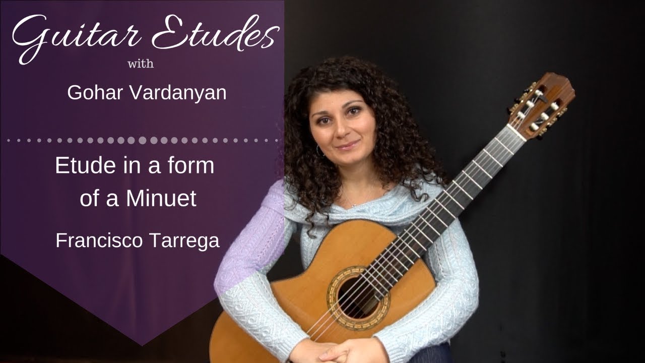 Etude in a form of a Minuet by Francisco Tarrega | Guitar Etudes with Gohar Vardanyan