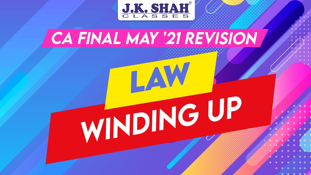 Corporate and Economic Laws | Winding Up | CA Final May 21 Revision