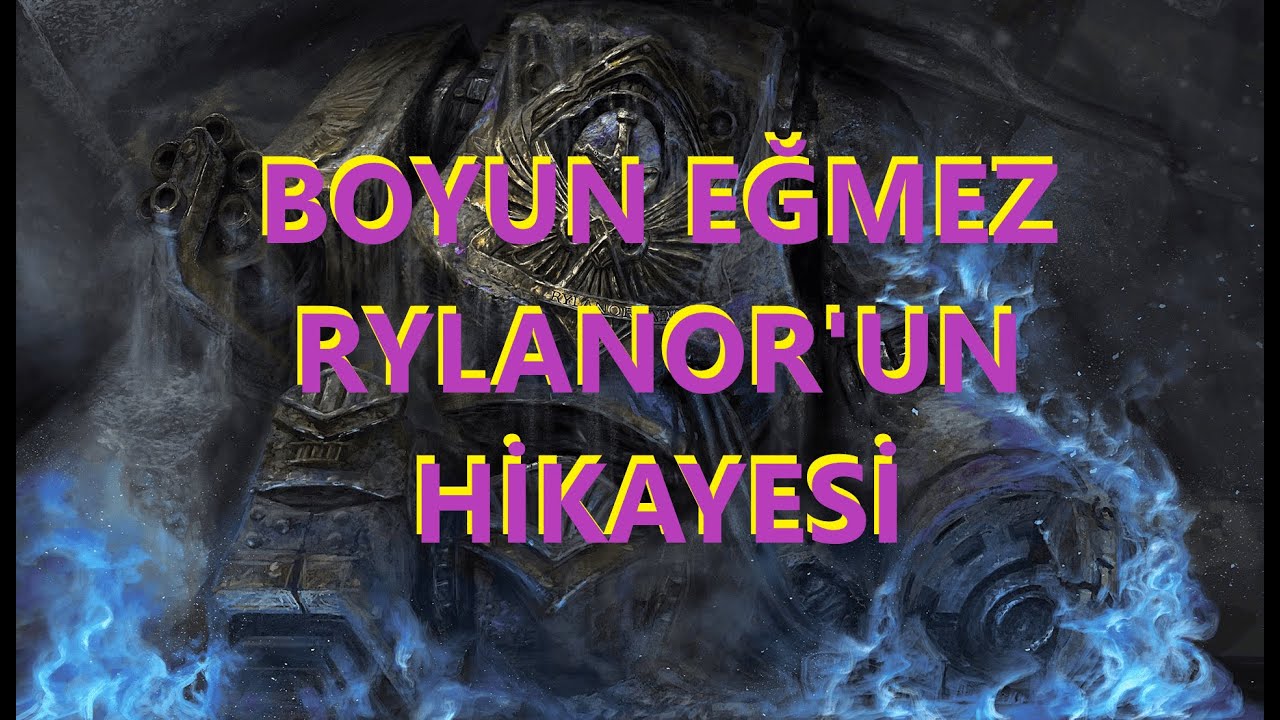 Boyun Eğmez Rylanor'un hikayesi