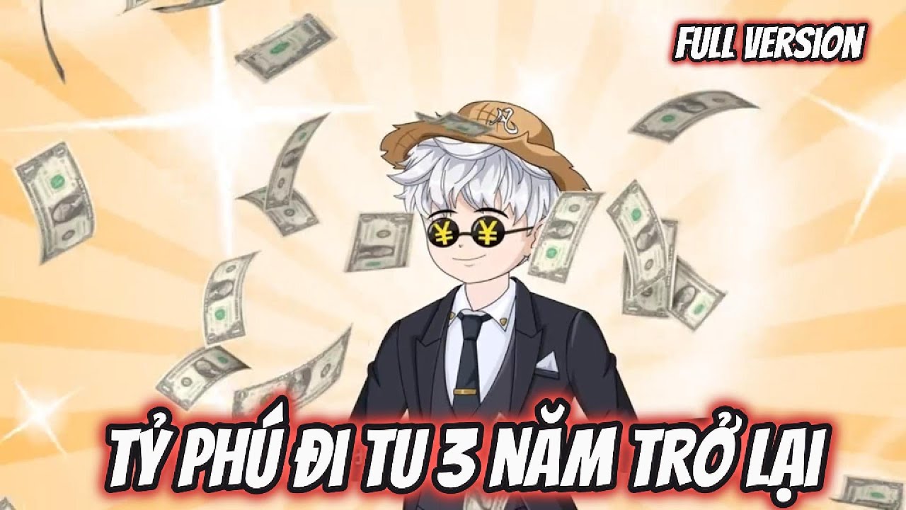 Full Version || Tỷ Phú Đi Tu 3 Năm Trở Lại || Tinh Tế Vietsub
