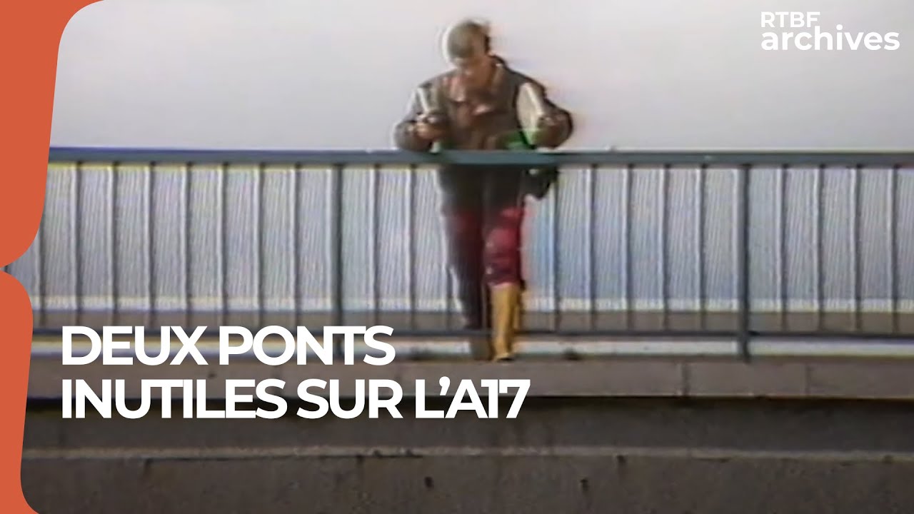 Le Journal des Travaux Inutiles : deux ponts inutiles sur l'hypothétique A17 - RTBF Archives