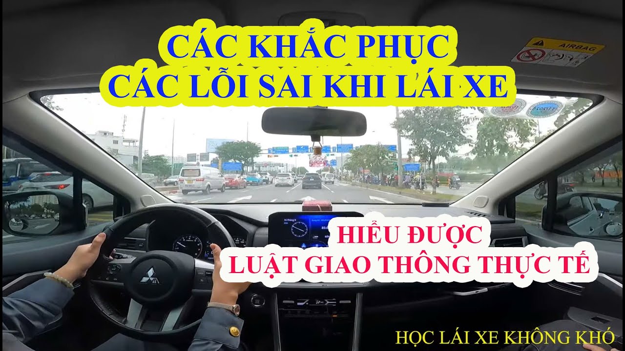 Bổ túc tay lái: Cách khắc phục các lỗi hay sai khi lái xe và hiểu luật giao thông thực tế