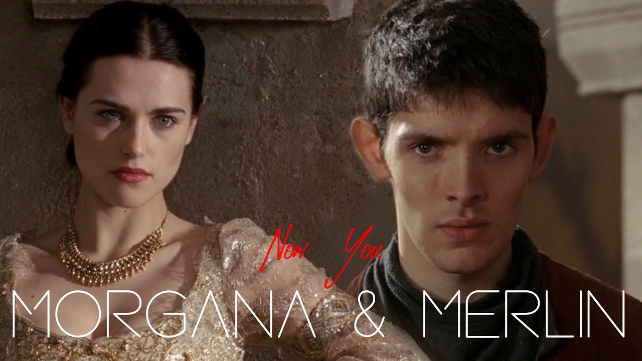 • Merlin & Morgana | Now You