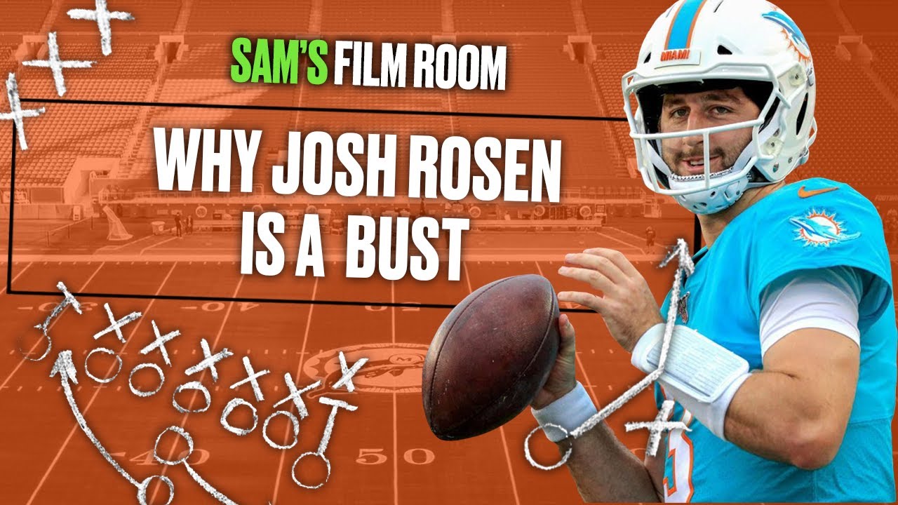 Why Josh Rosen is a BUST | Film Room