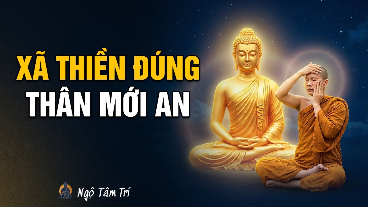Cách “XẢ THIỀN” ĐÚNG KỸ THUẬT: Tránh Đau Đầu, Lạnh Người & Sốc Nhiệt Sau Thiền | Ngộ Tâm Trí