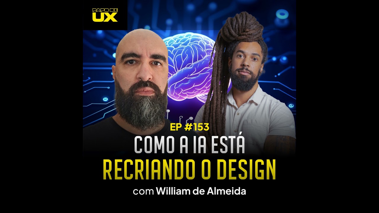 Como a Inteligência Artificial está recriando o design com William de Almeida - Episódio 153