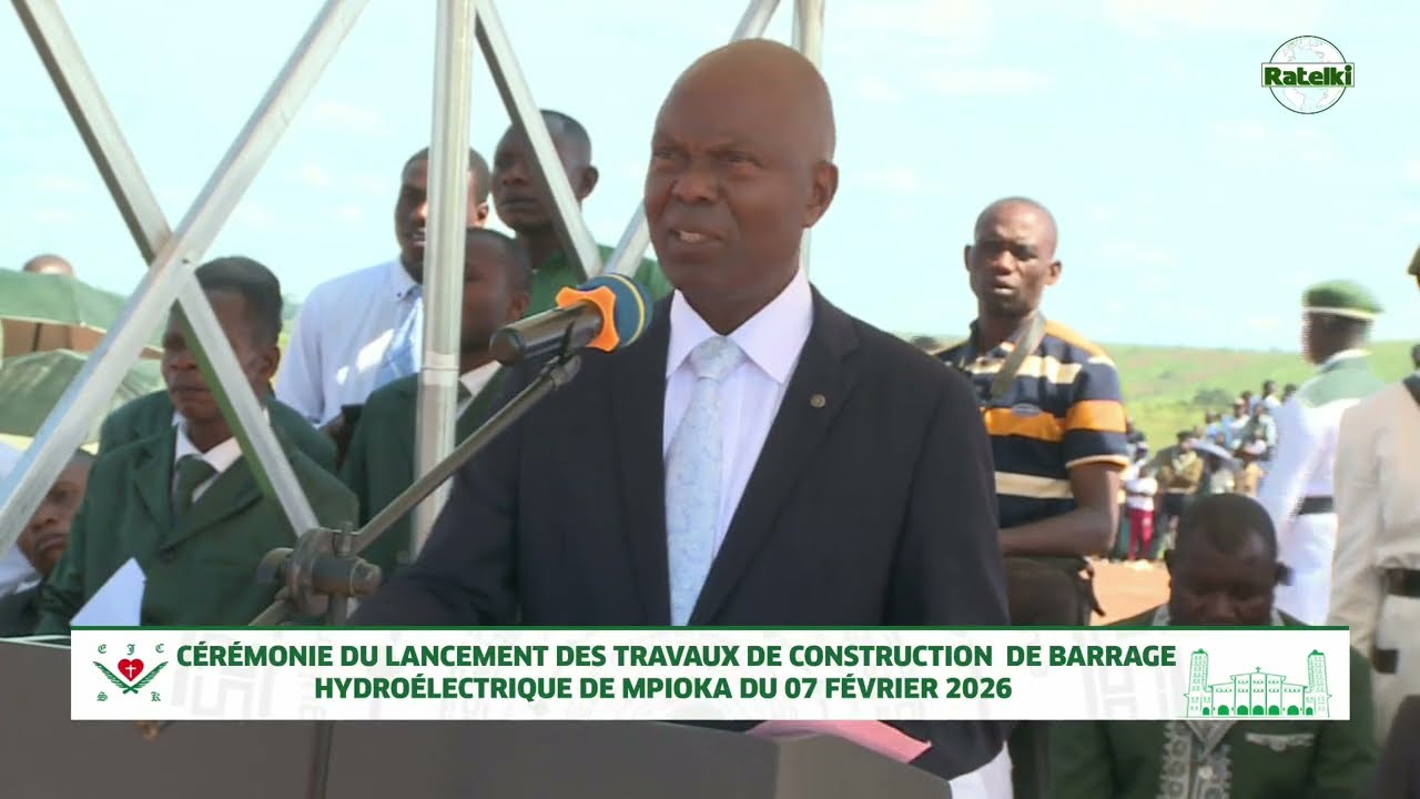 CEREMONIE DU LANCEMENT DES TRAVAUX DE CONSTRUCTION DE BARRAGE HYDROELECTRIQUE DE MPIOKA DU 7/2/2026