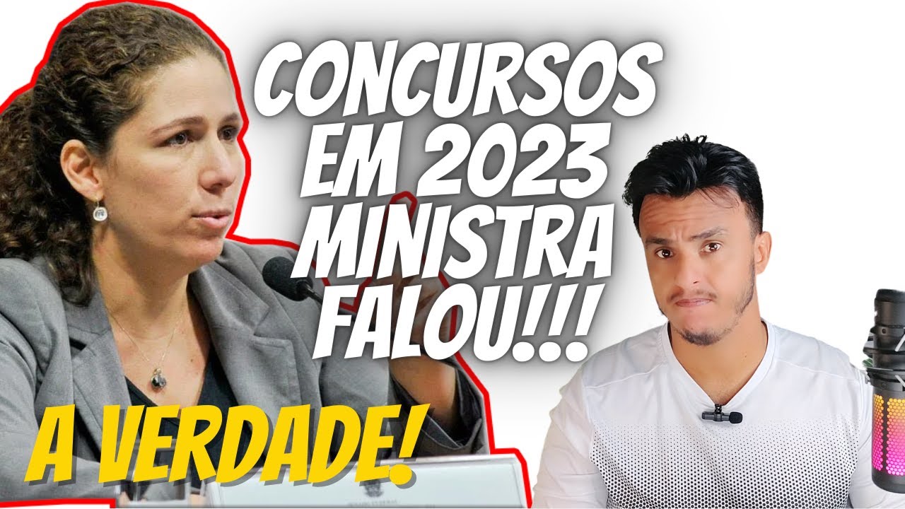 Ministra falou a verdade sobre Concursos em 2023 | Editais Concursos em 2023