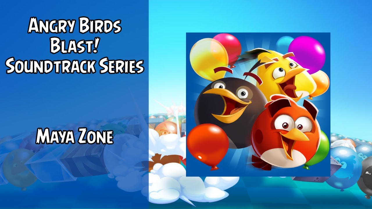 Angry Birds Blast! Soundtrack | Maya Zone | ABSFT