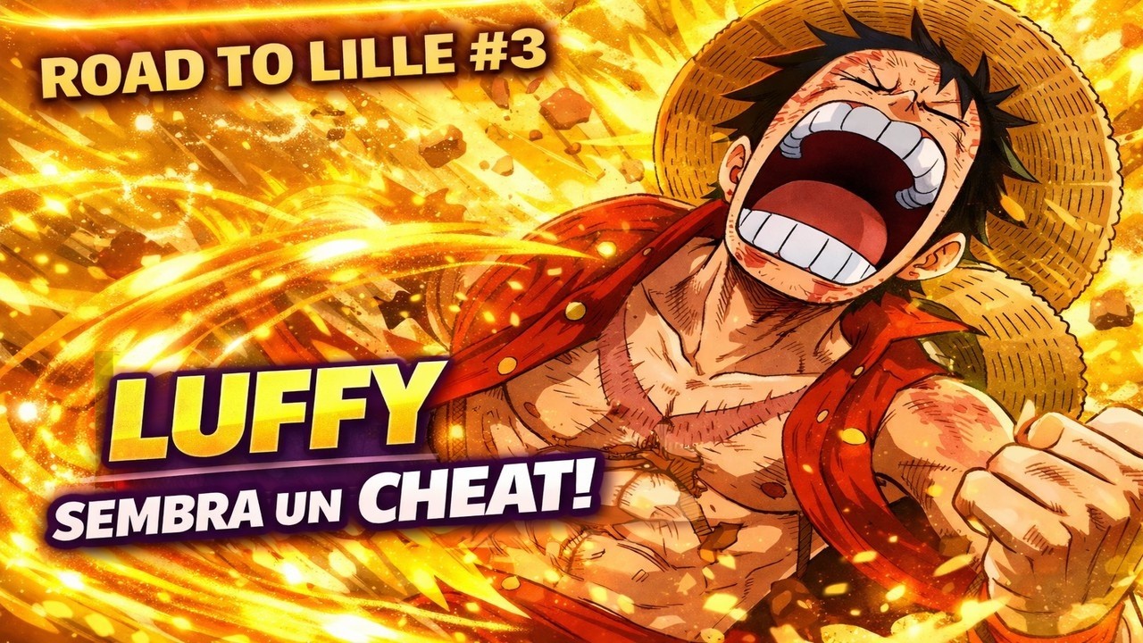 LUFFY OP15 è Un CHEAT CODE? Aggressività Alle STELLE! ROAD TO LILLE EP.3 - OPTCG