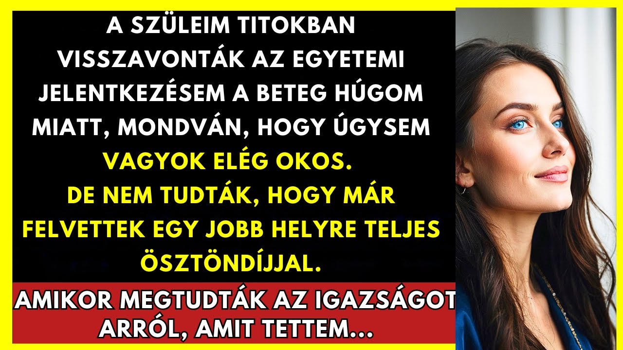 Szüleim Lemondták Az Egyetemem A Húgomért, De Én Titkos Tervvel Vártam...