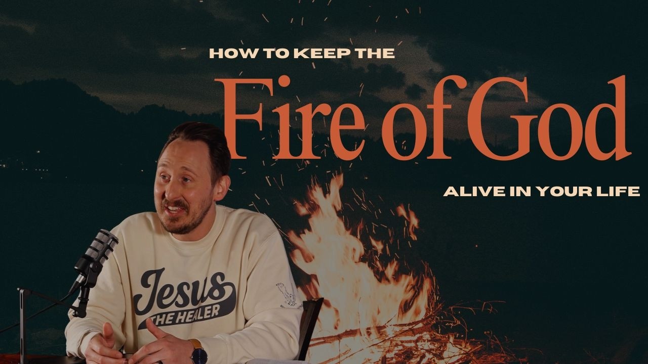 How to Keep the Fire of God Alive in Your Life | PT 1